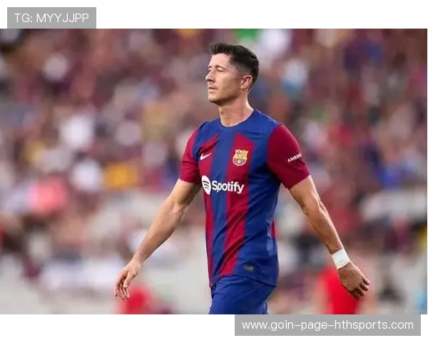 莱万续约风云未平,巴萨前景悬而未决 莱万续约风云未平,巴萨前景悬而未决