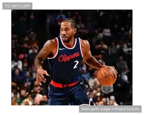 伦纳德终场前补篮建功,快船在最后一刻反超 伦纳德终场前补篮建功,快船在最后一刻反超